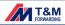 T&M Forwarding