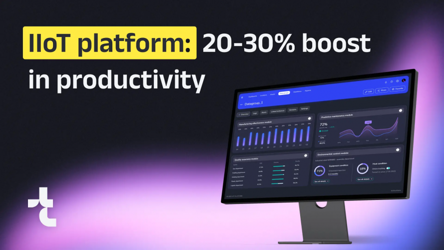 IIoT Platform for a Manufacturing Company: 20-30% Boost in Productivity